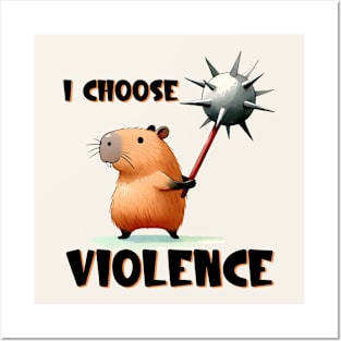 I Choose Violence Funny Capybara Posters and Art